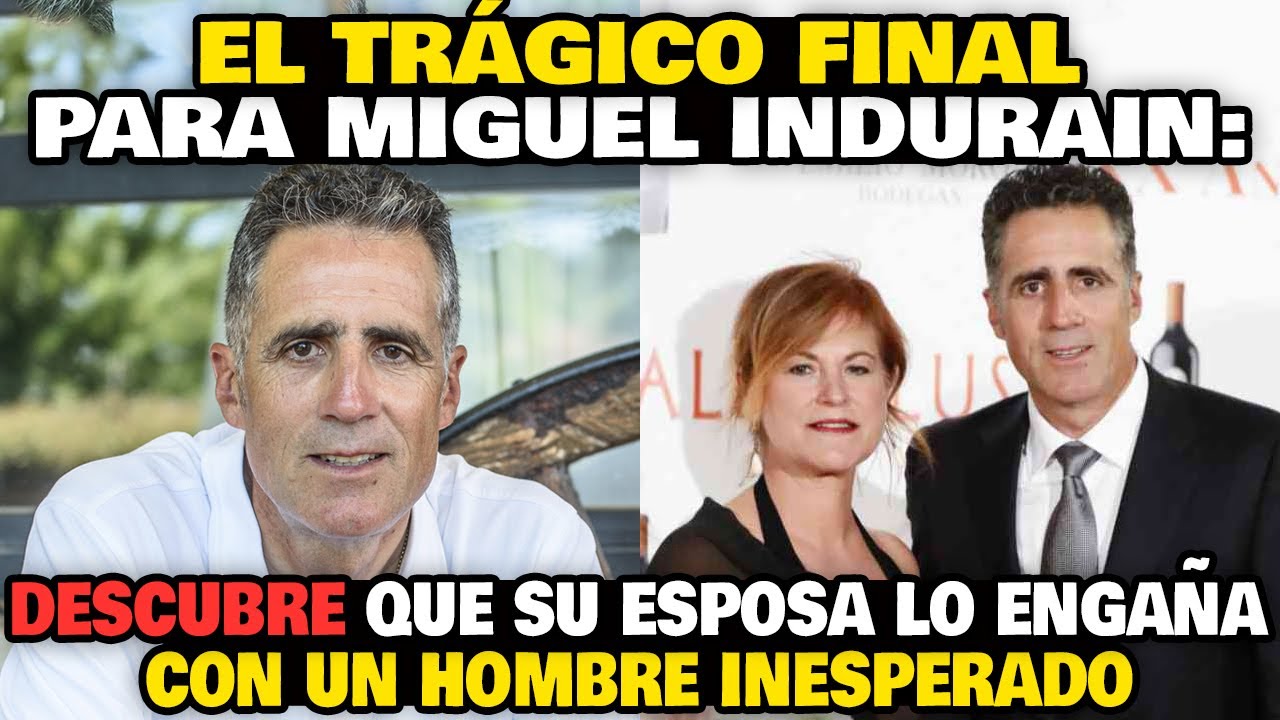 El trágico final para Miguel Indurain: descubre que su esposa lo engaña con un hombre inesperado