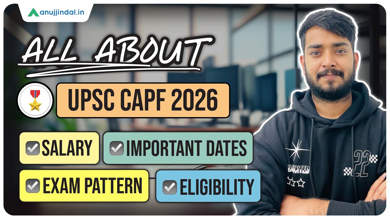 All About UPSC CAPF 2026 | Syllabus | Vacancies | Exam Pattern  | Promotions | Salary |  Anuj Jindal