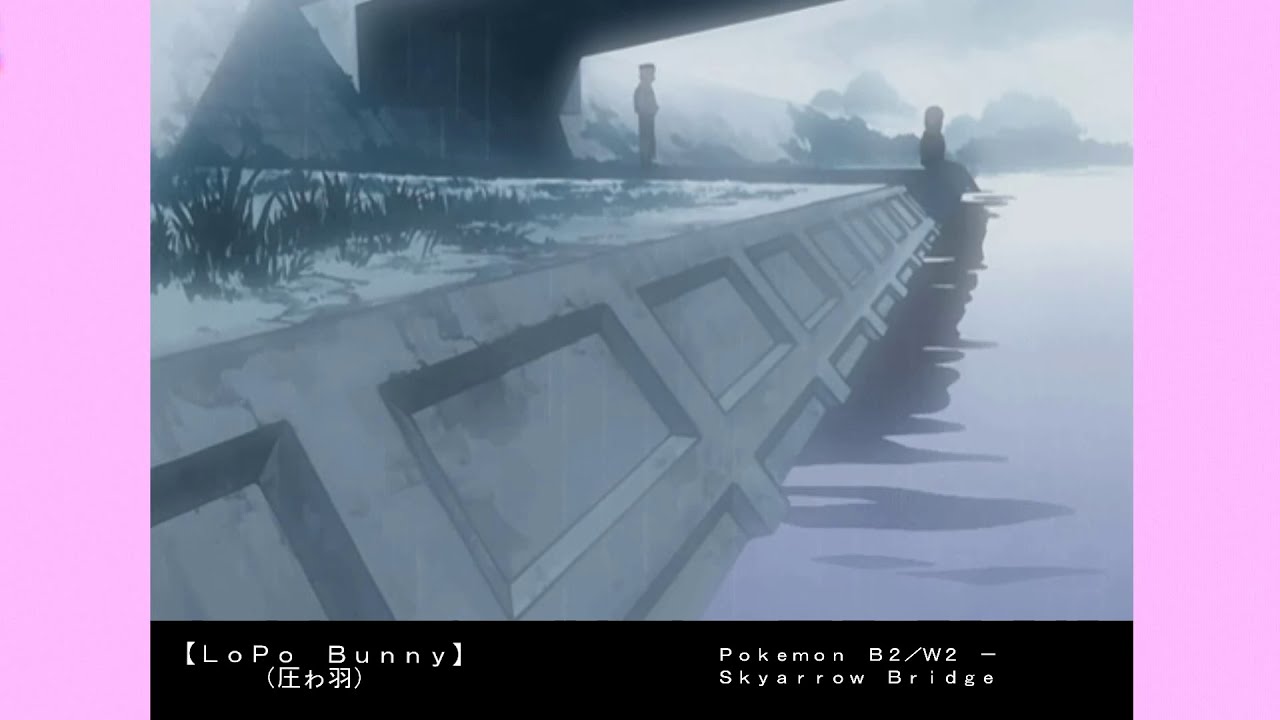 Pokemon Black/White 2 - Skyarrow Bridge LoFi Remix