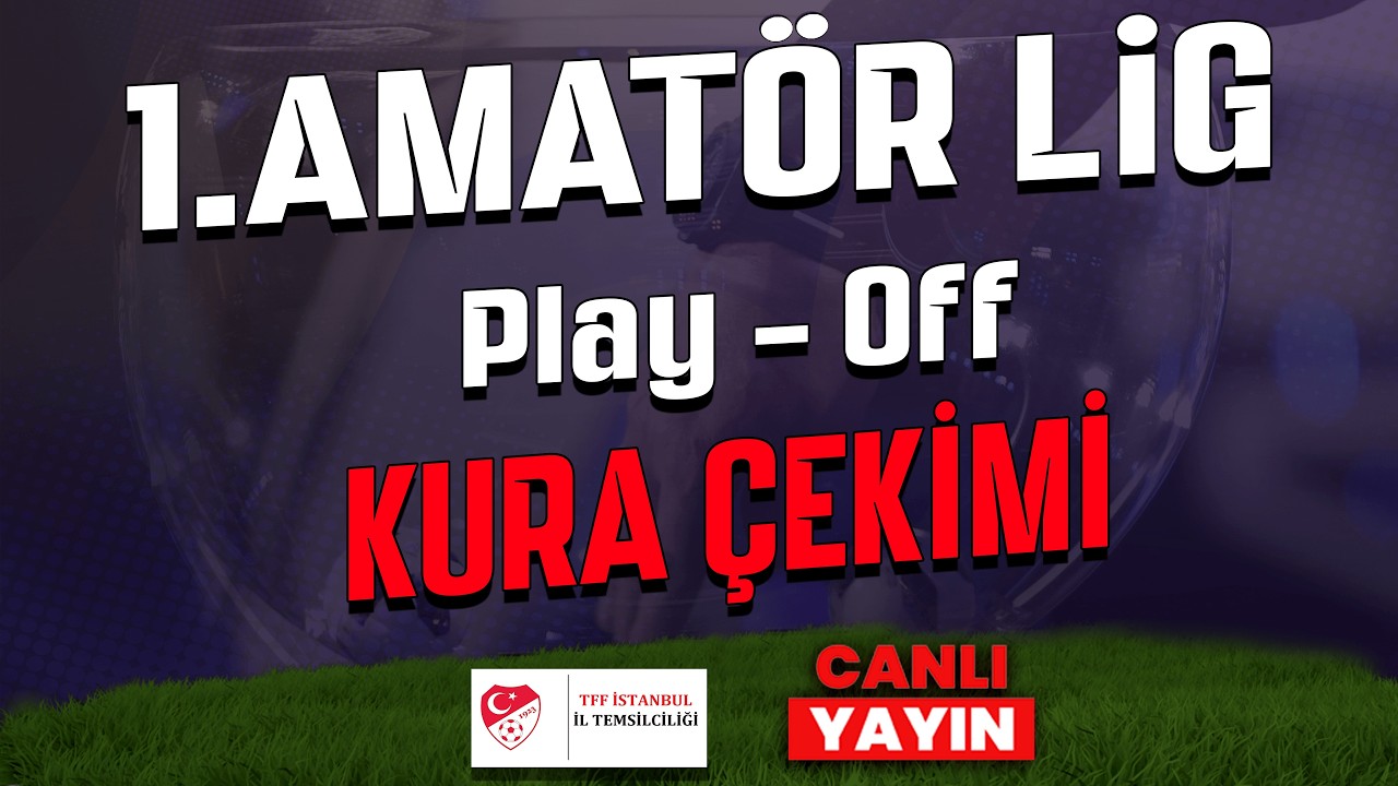 İstanbul 1.AMATÖR LİG Play-Off | KURA ÇEKİMİ