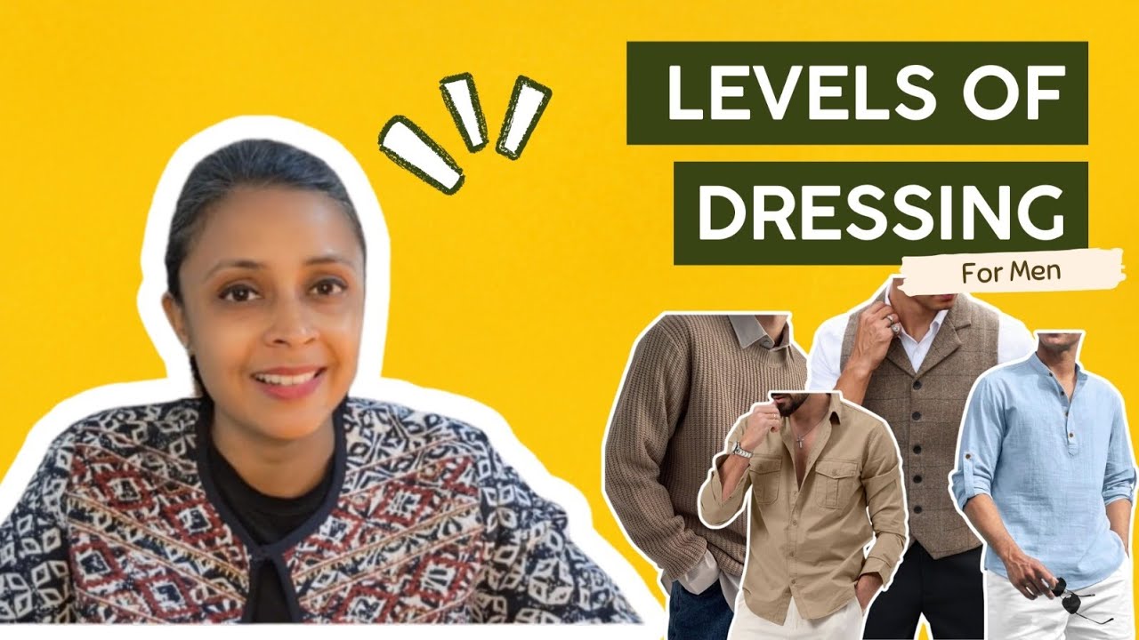 Know the Levels of Dressing for Men - for casual wear and business purpose 