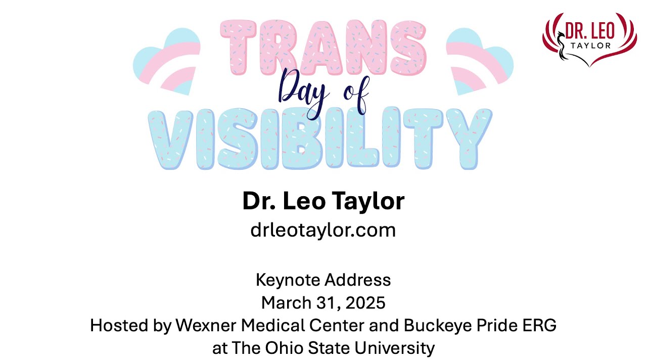 Dr. Leo Taylor - 2025 Transgender Day of Visibility Keynote Address at The Ohio State University
