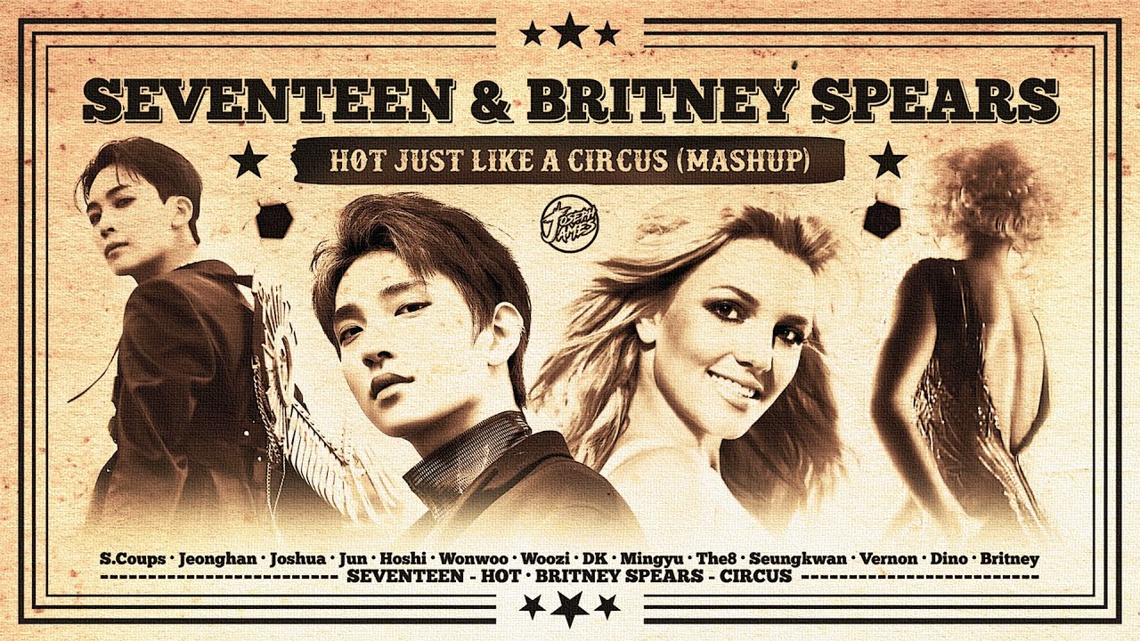 SEVENTEEN & Britney Spears - HOT / Circus (Mashup)