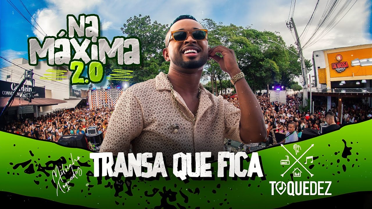 Toque Dez - Transa que Fica ( Na Máxima 2.0)