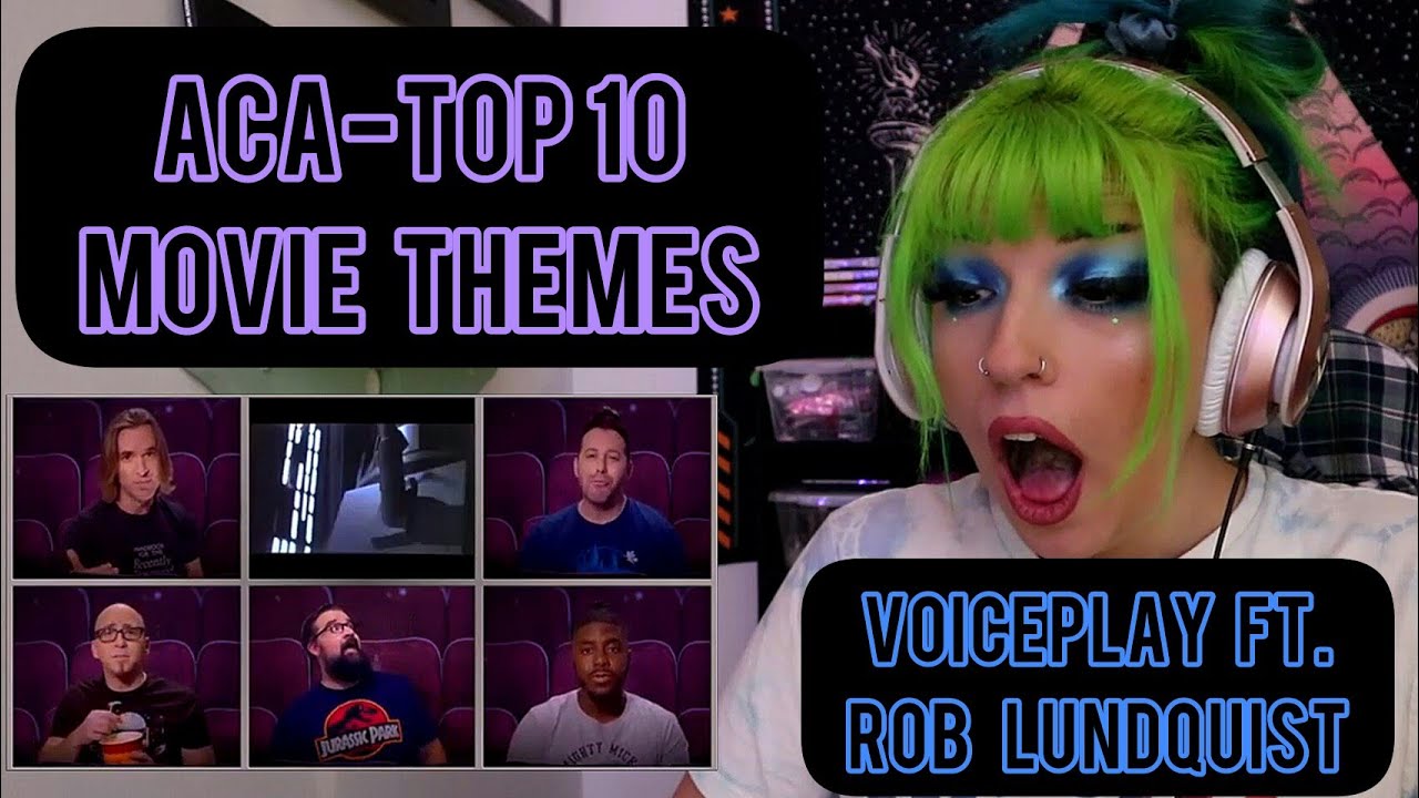 REACTION | VOICEPLAY "ACA-TOP 10 MOVIE THEMES" ft. ROB LUNDQUIST