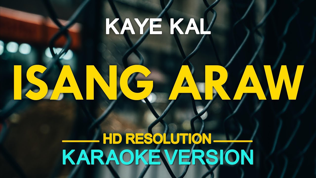 ISANG ARAW - Kaye Cal (KARAOKE Version)
