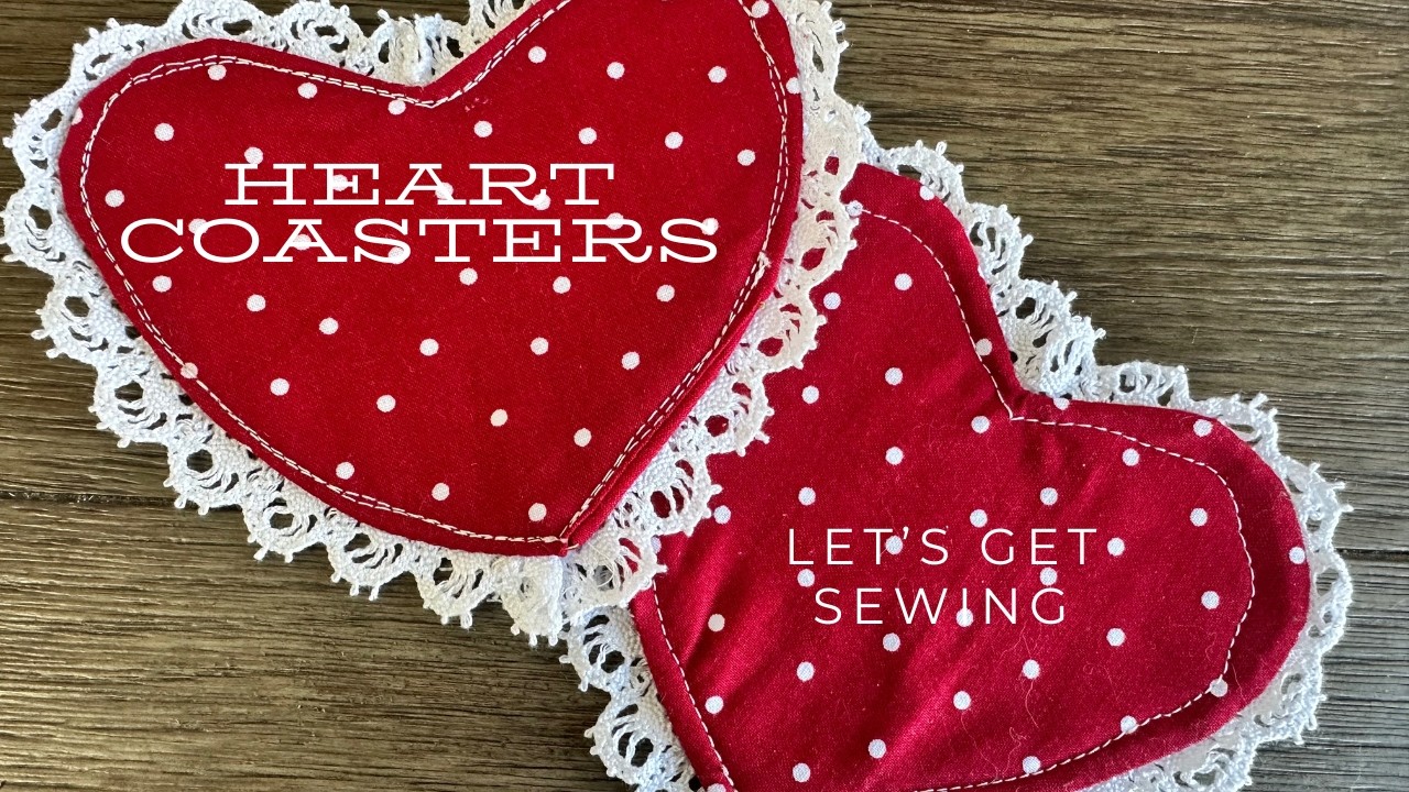 Let's Sew Some Easy Valentine's Day Coasters!!