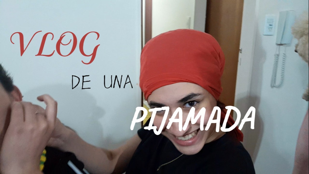 Vlog de una pijamada