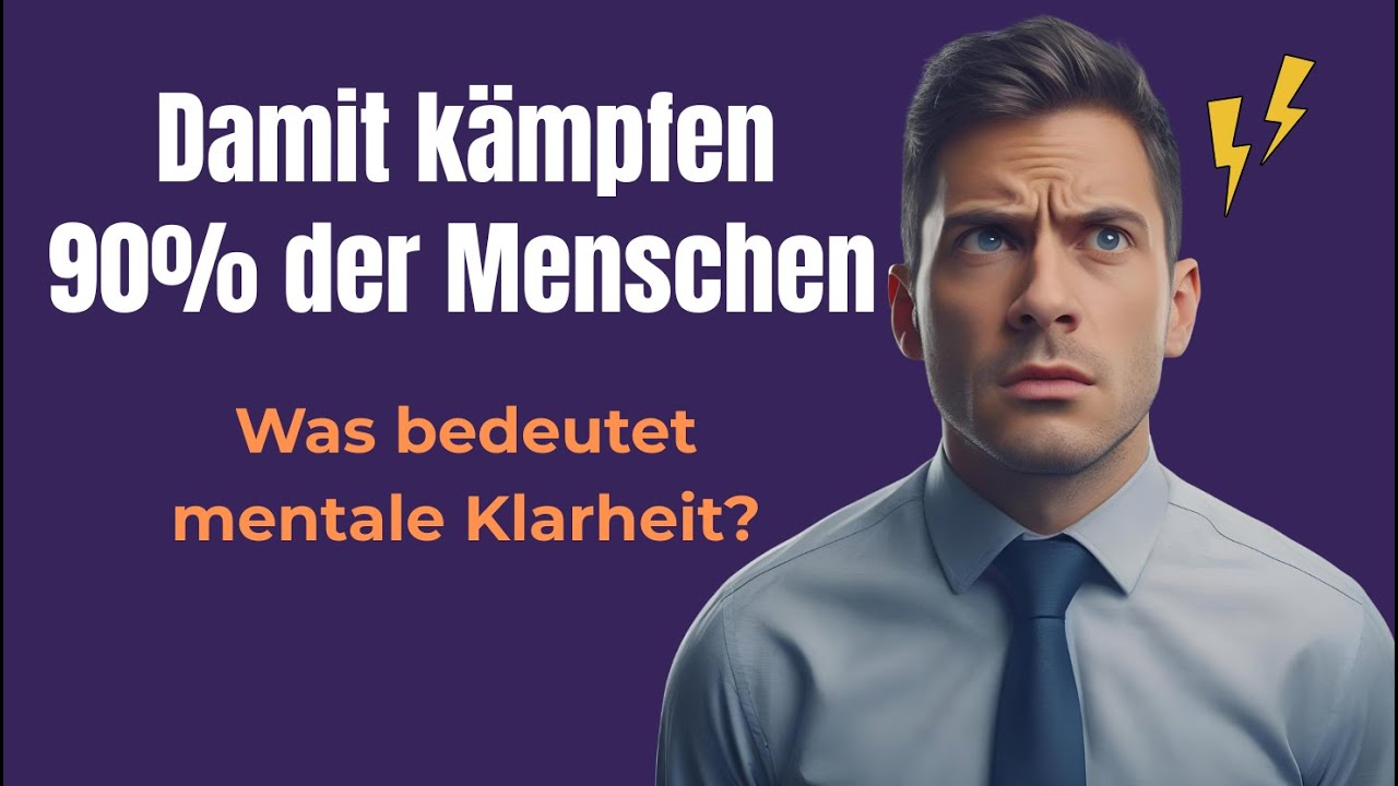Das größte Hindernis für mentale Klarheit
