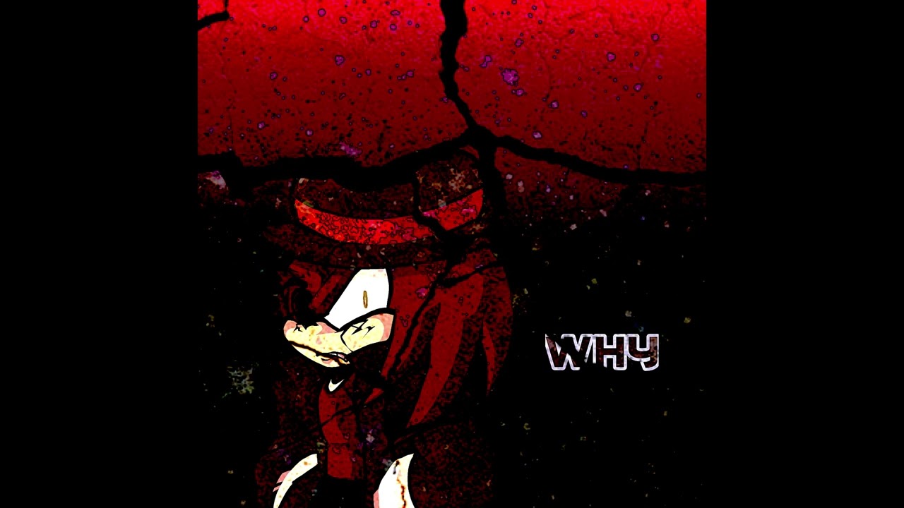 Why - FNF VS Knuxans V1 [Inst]