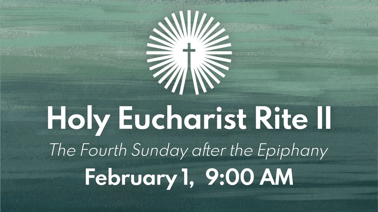 Holy Eucharist Rite II - The Fourth Sunday after the Epiphany
