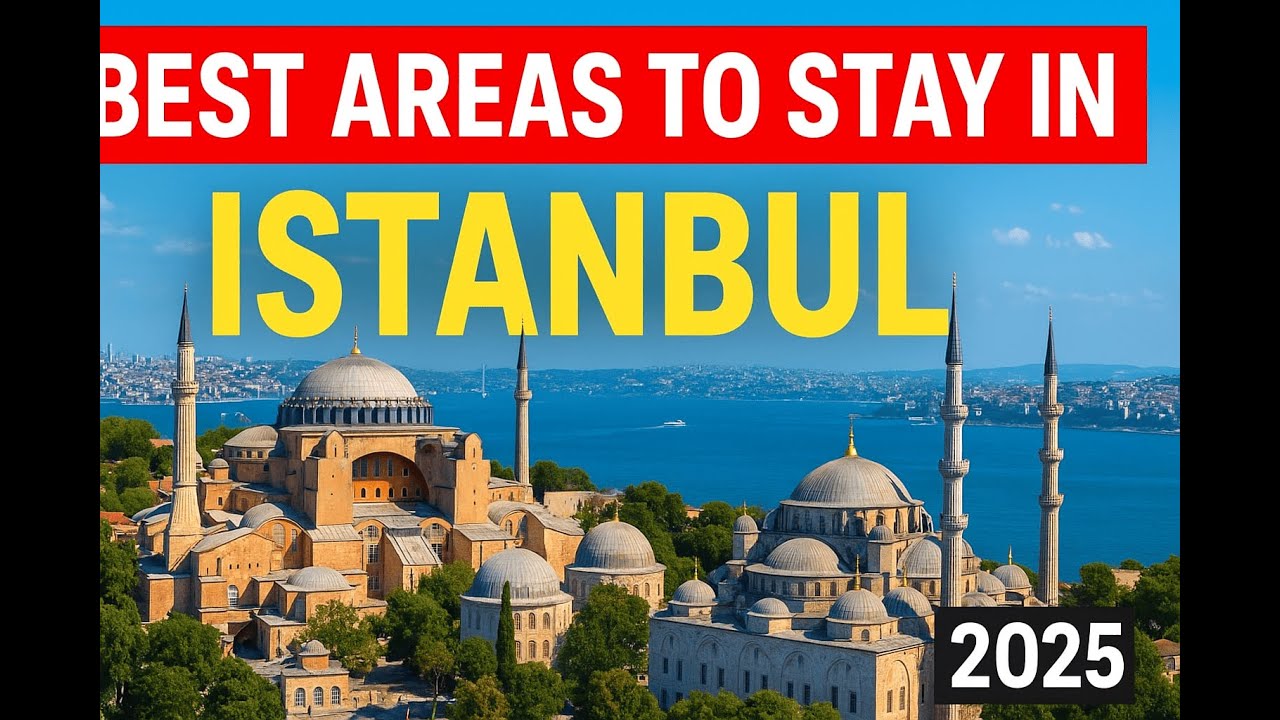 BEST AREAS TO STAY IN ISTANBUL | Full Accommodation Guide 2025