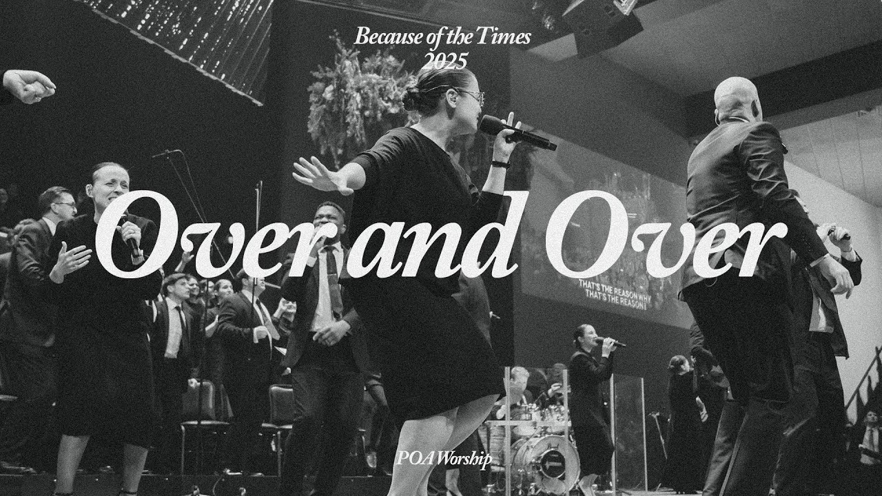 Over and Over | Because of the Times 2025 - POA Worship