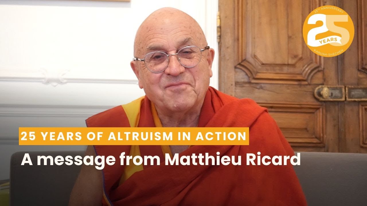25 years of altruism in action I A message from Matthieu Ricard