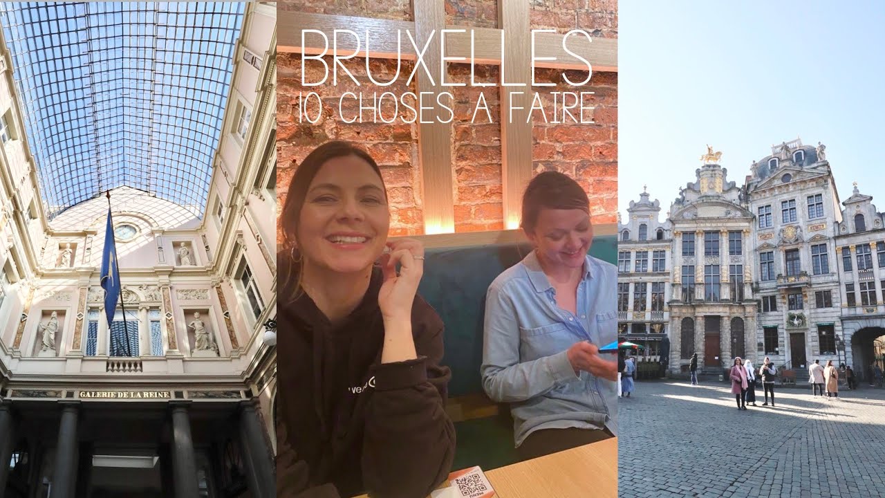 J'EMMENE LES COPINES EN BELGIQUE POUR UN WEEK-END ! 10 CHOSES À FAIRE ET À DÉCOUVRIR À BRUXELLES