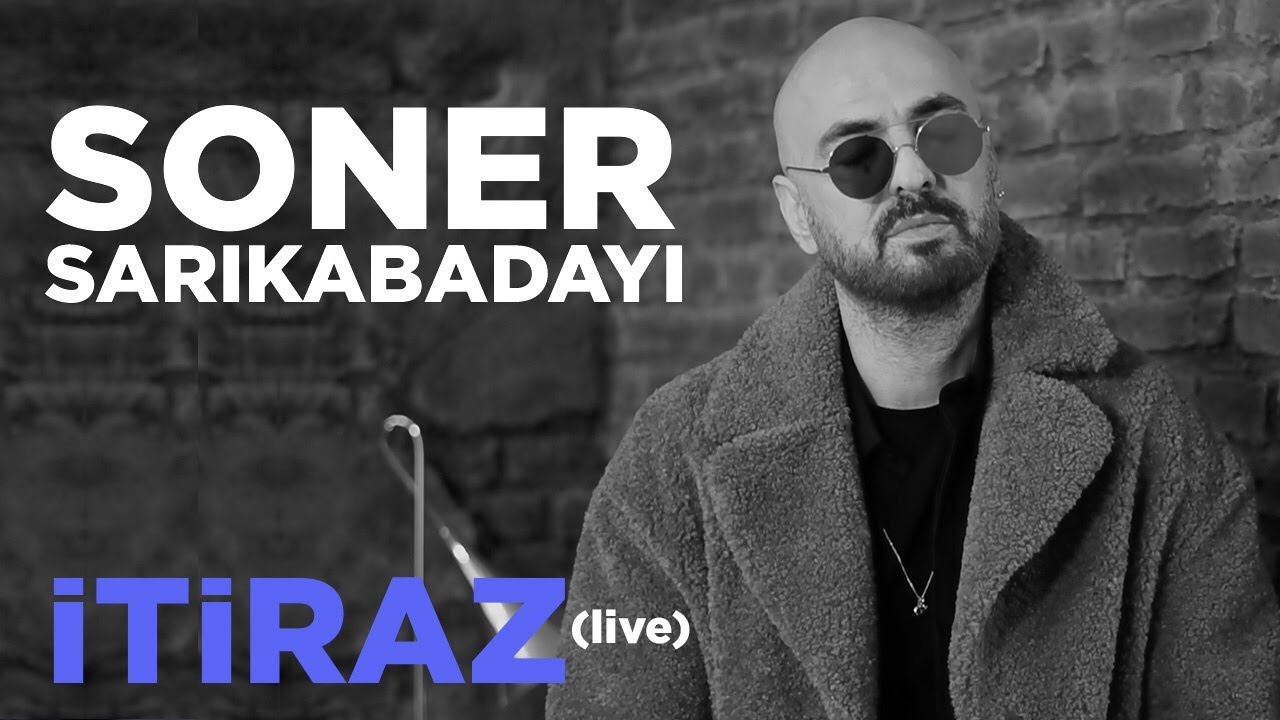 Soner Sarıkabadayı - İtiraz (Live)