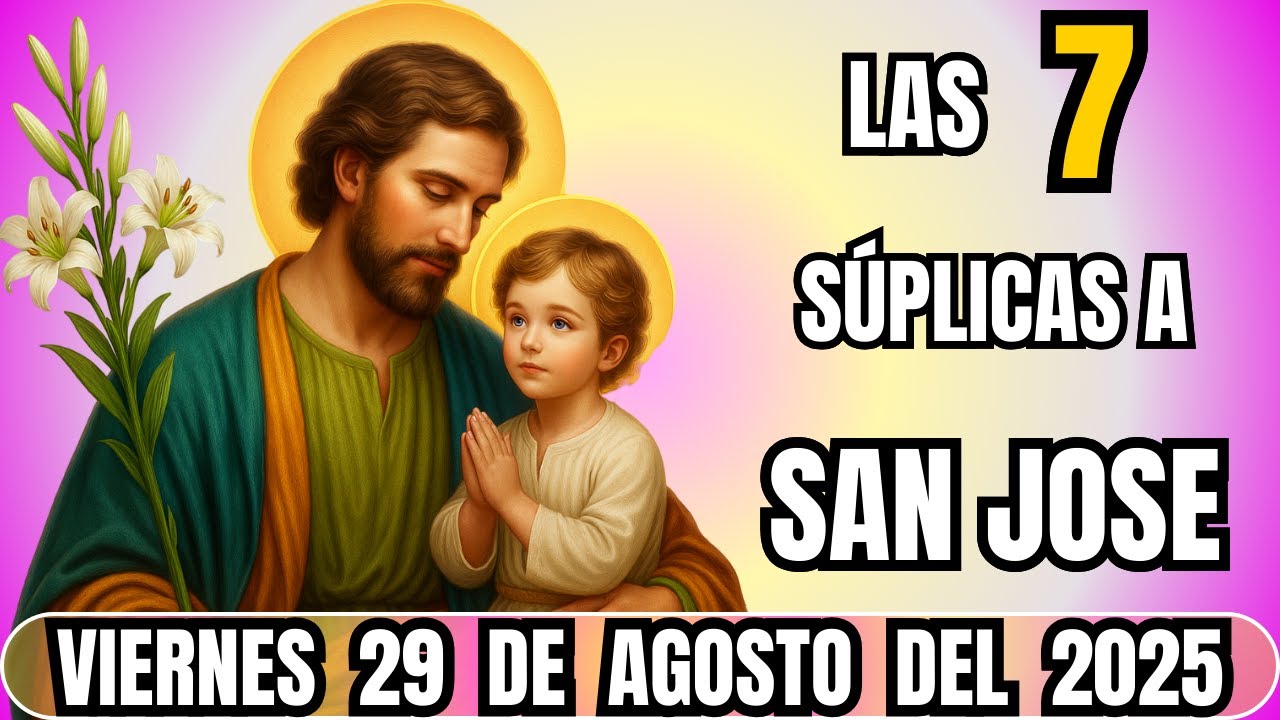 SAN JOSE LAS 7 SUPLICAS - D&Iacute;A DE MILAGROS 🙏 | VIERNES 29 DE AGOSTO 2025 🙌
