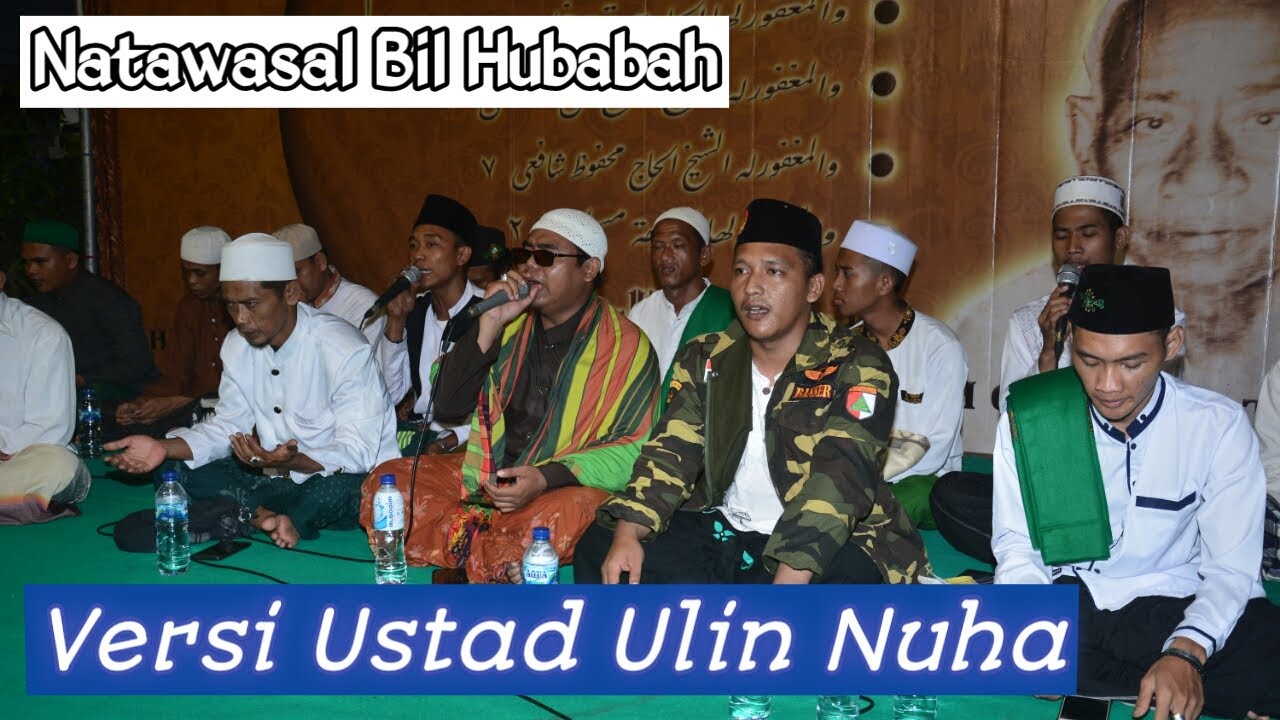 NATAWASAL BIL HUBABAH BY USTAD ULIN NUHA