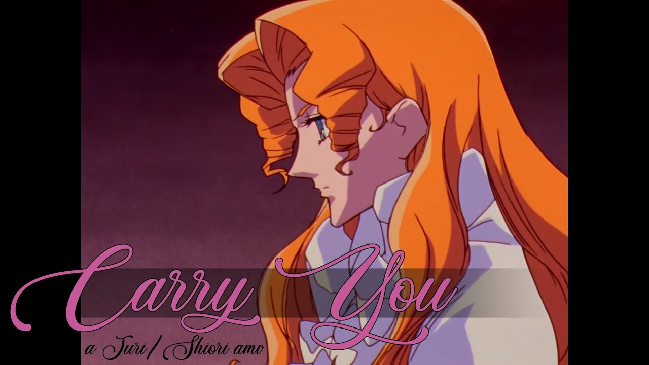 Juri/Shiori (Utena AMV) - Carry You