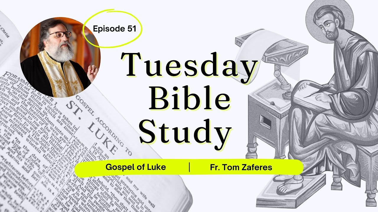 Tuesday Bible Study—Gospel of Luke, Episode 51