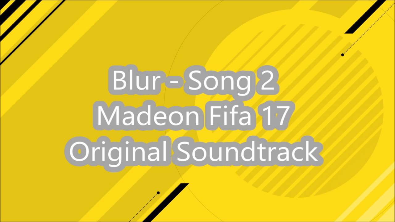 Fifa 17 Blur   Song 2 Madeon Original Soundtrack
