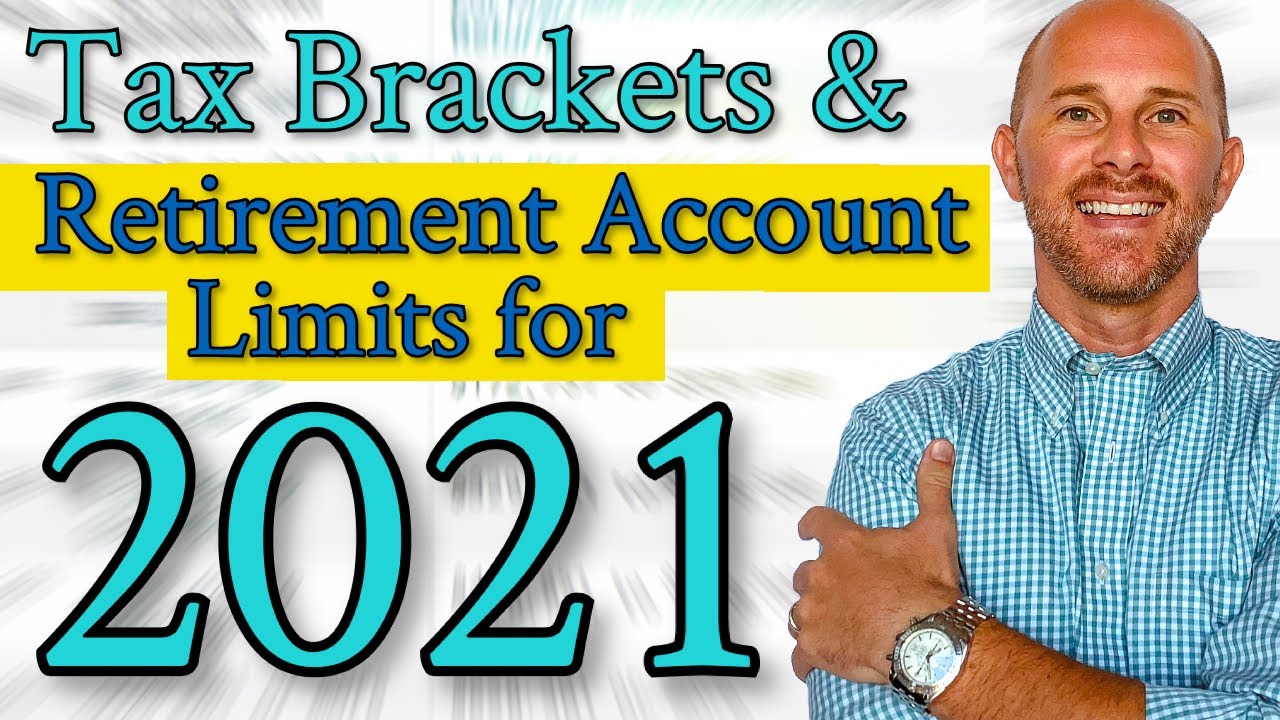 2021 Tax Brackets // 2021 Retirement Account Limits & Income Limits