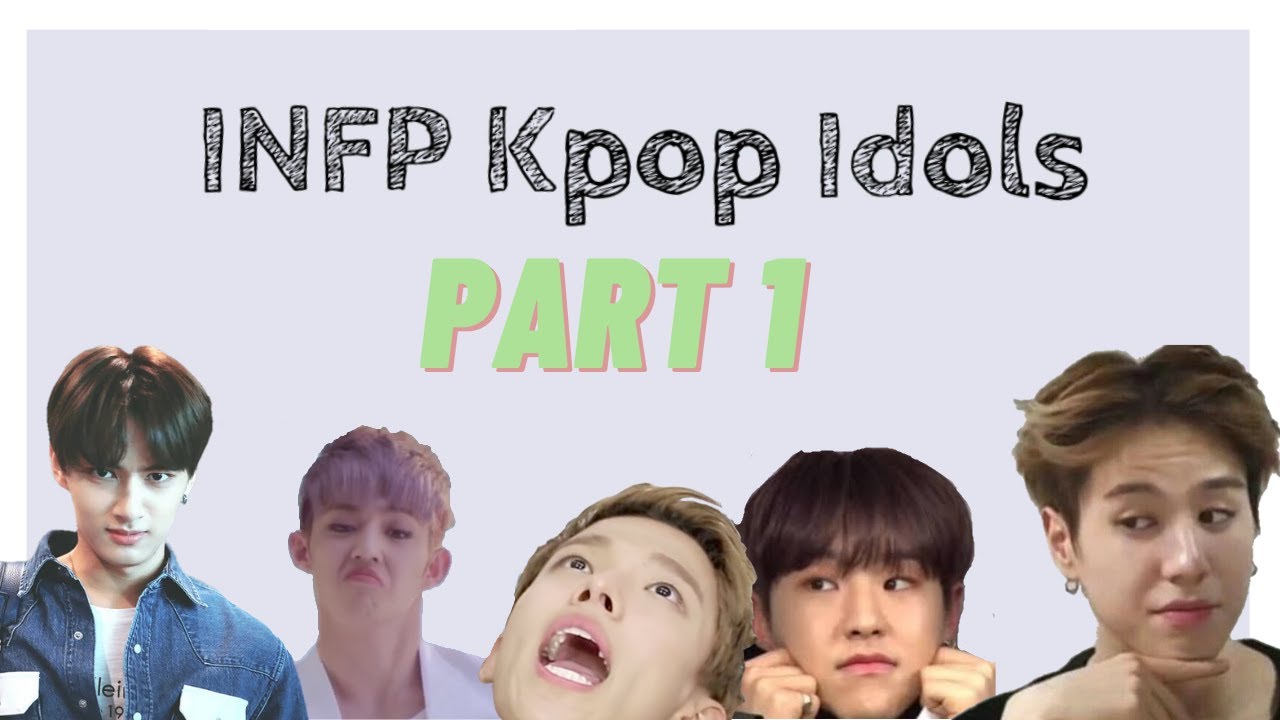 INFP Kpop Idols