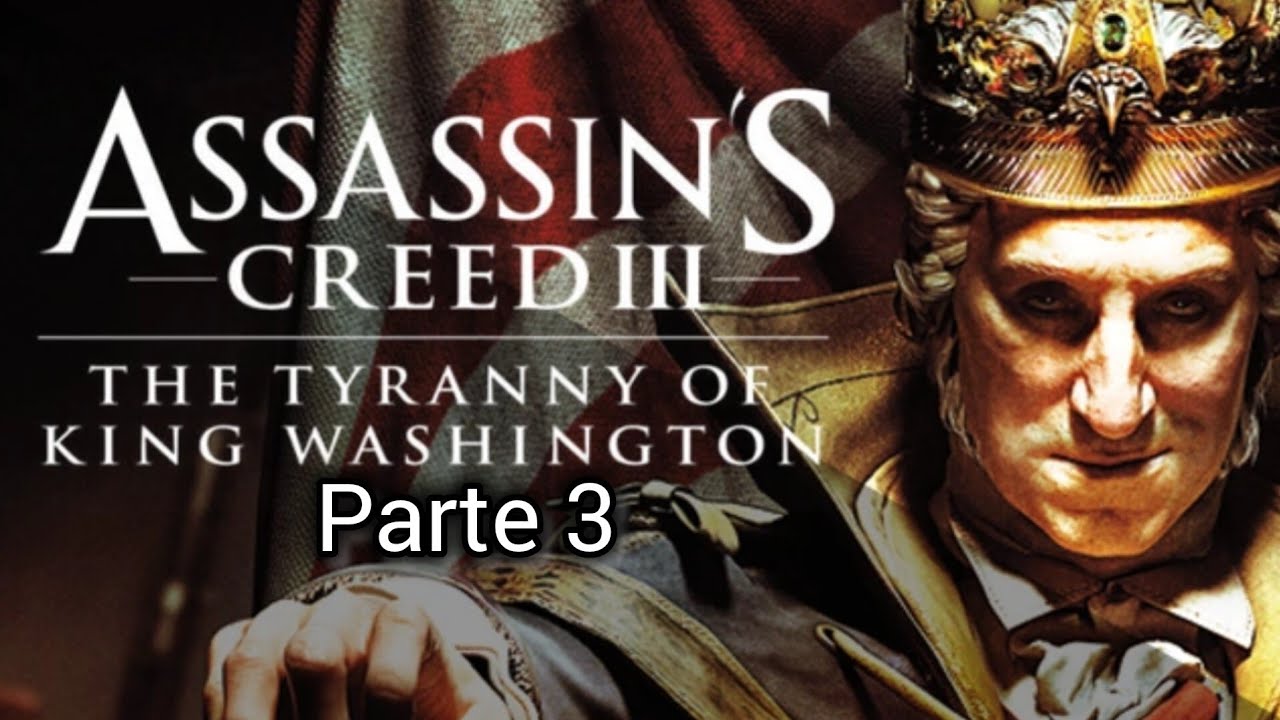 Assassin's Creed 3 Remastered, DLC  A Tirania do Rei Washington # 3