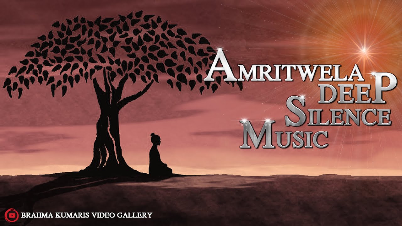 Amritvela Deep SIlence _Brahmakumaris Meditation