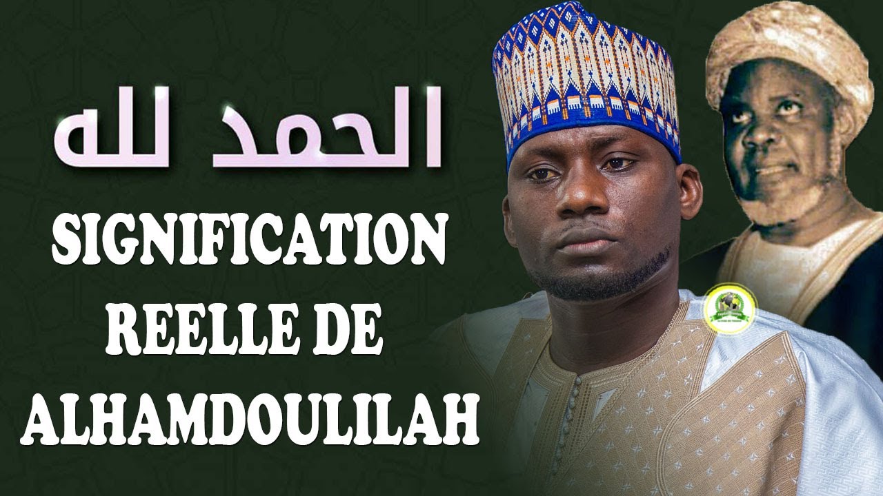 Jangat Waxou Baye Niass Ak Oustaz Ibrahim Diassé : La signification réelle de alhamdoulilah