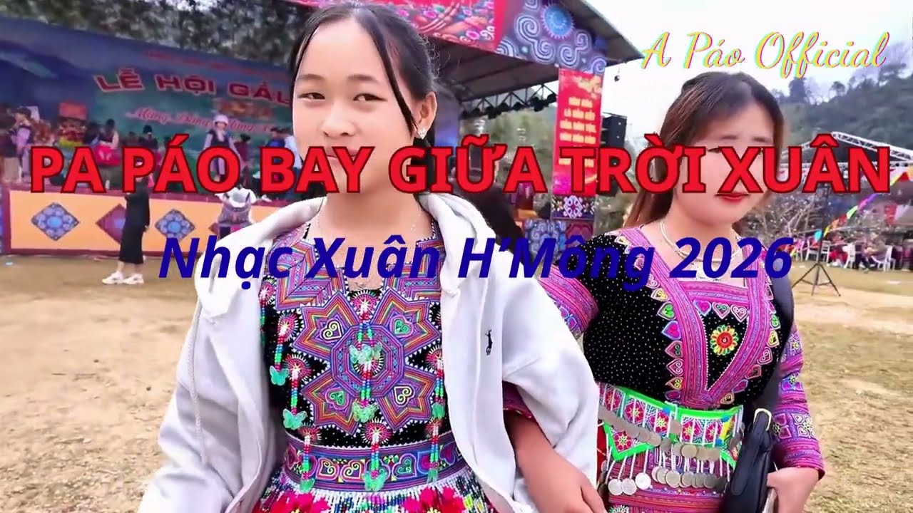 PA PAO BAY GIỮA TRỜI XUÂN  Nhạc Xuân H’Mông Truyền Thống 2026  A Páo Official