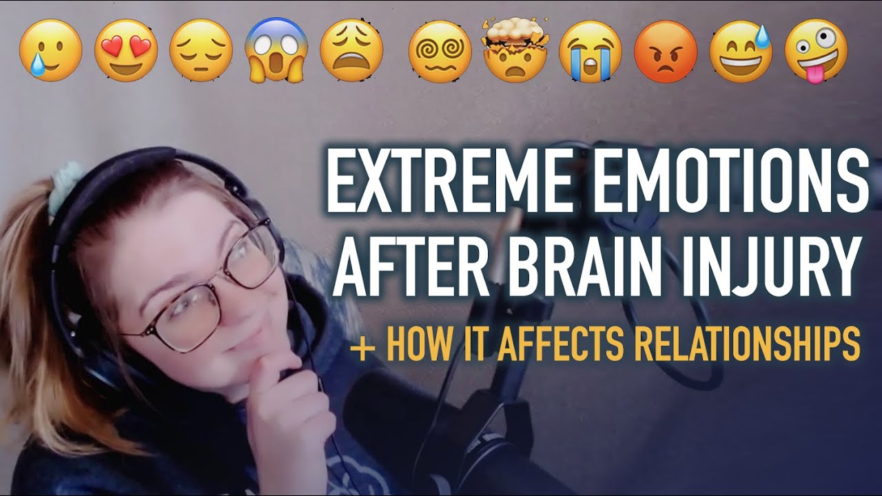 Extreme Emotions After Brain Injury + How it Affects Relationships