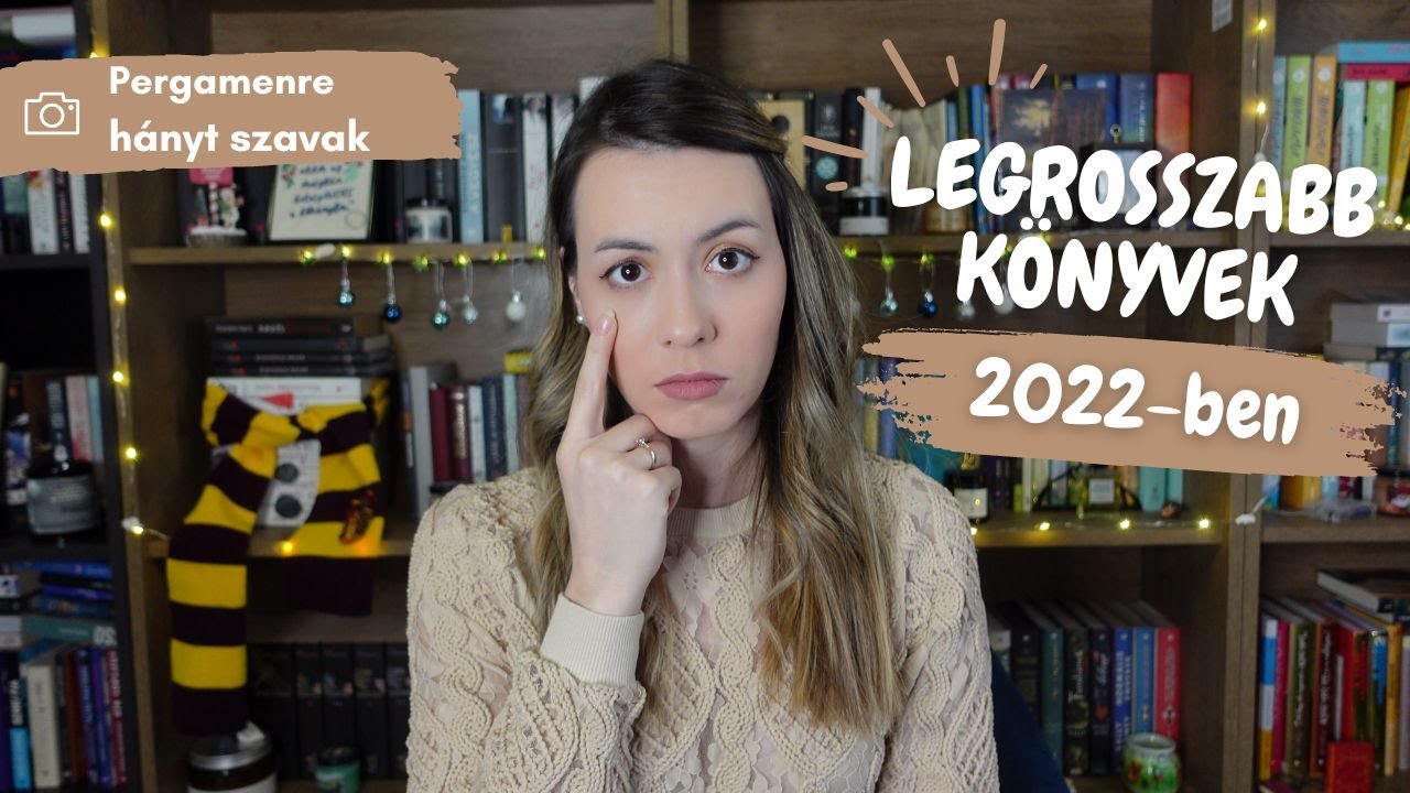 2022 LEGROSSZABB KÖNYVEI | Pergamenre hányt szavak
