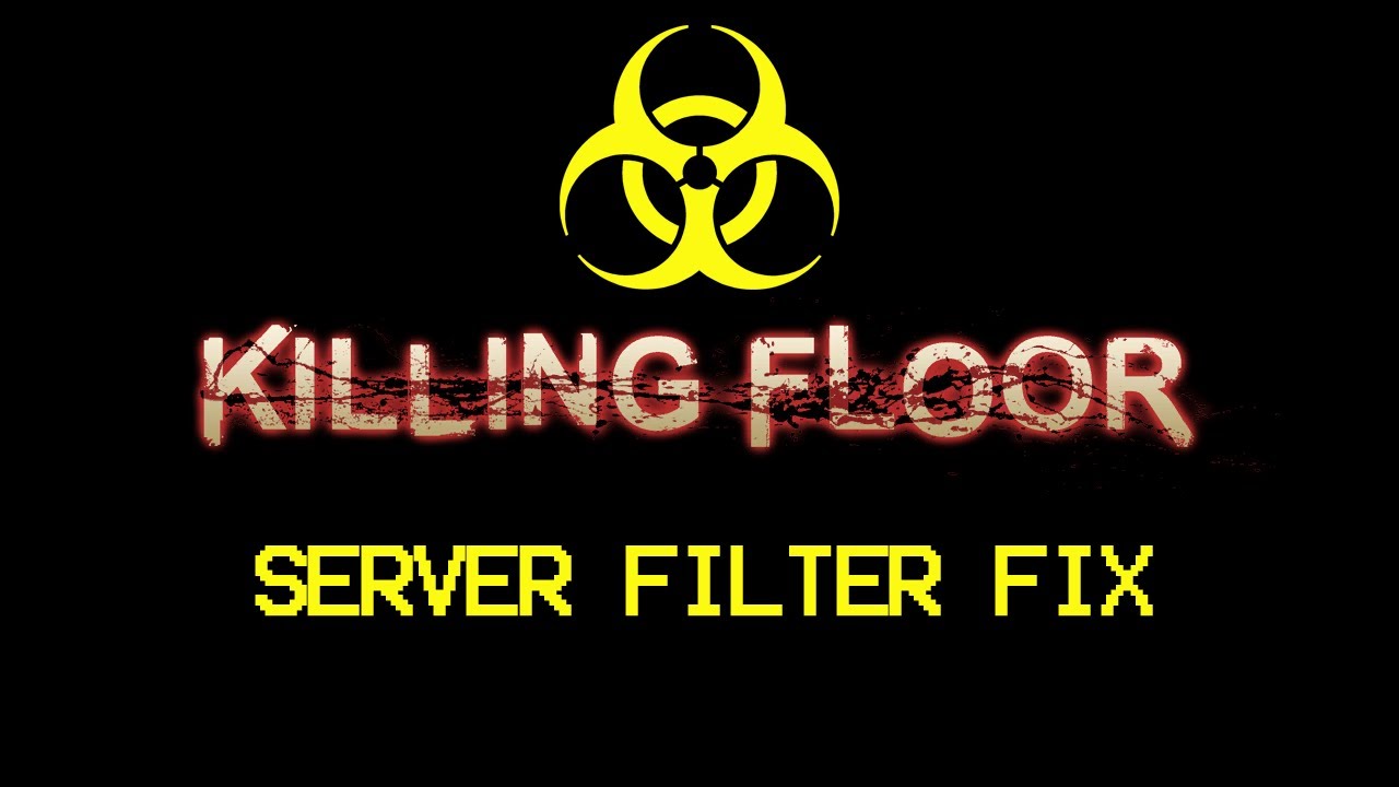 Killing Floor - server filters not working FIX!