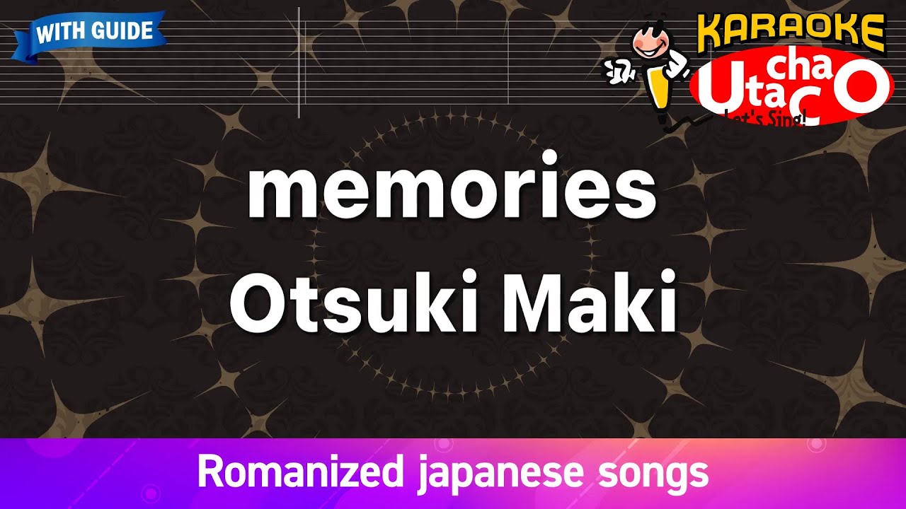memories – Otsuki Maki (Romaji Karaoke with guide)