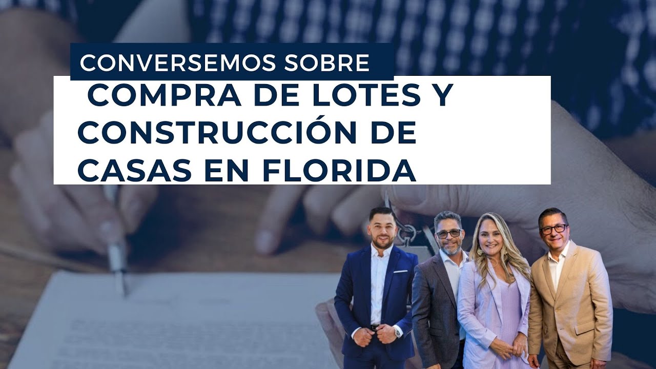CONVERSEMOS SOBRE... Compra de Lotes y Construcci&oacute;n de Casas en Florida