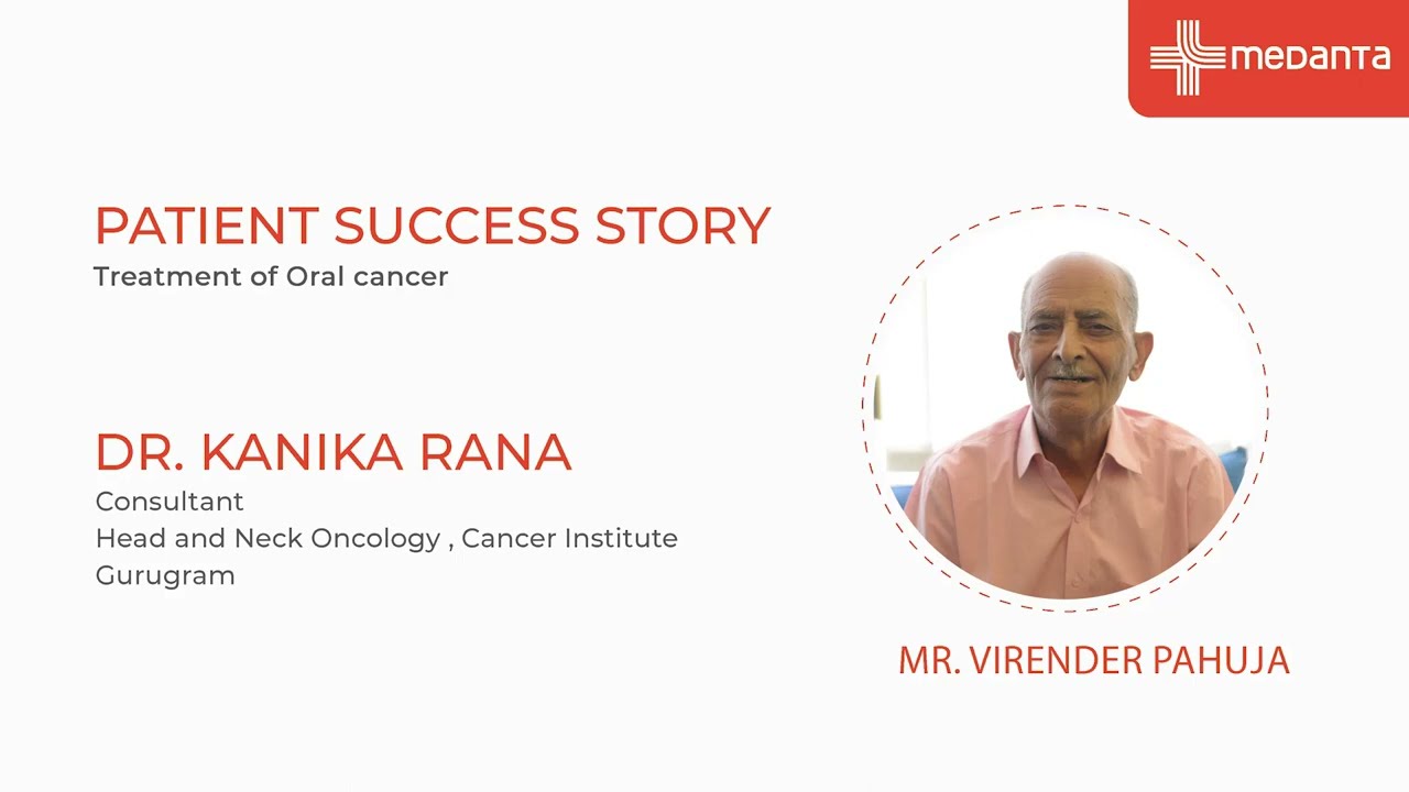 Patient Success Story: Treatment of Oral Cancer | Dr. Kanika Rana | Medanta