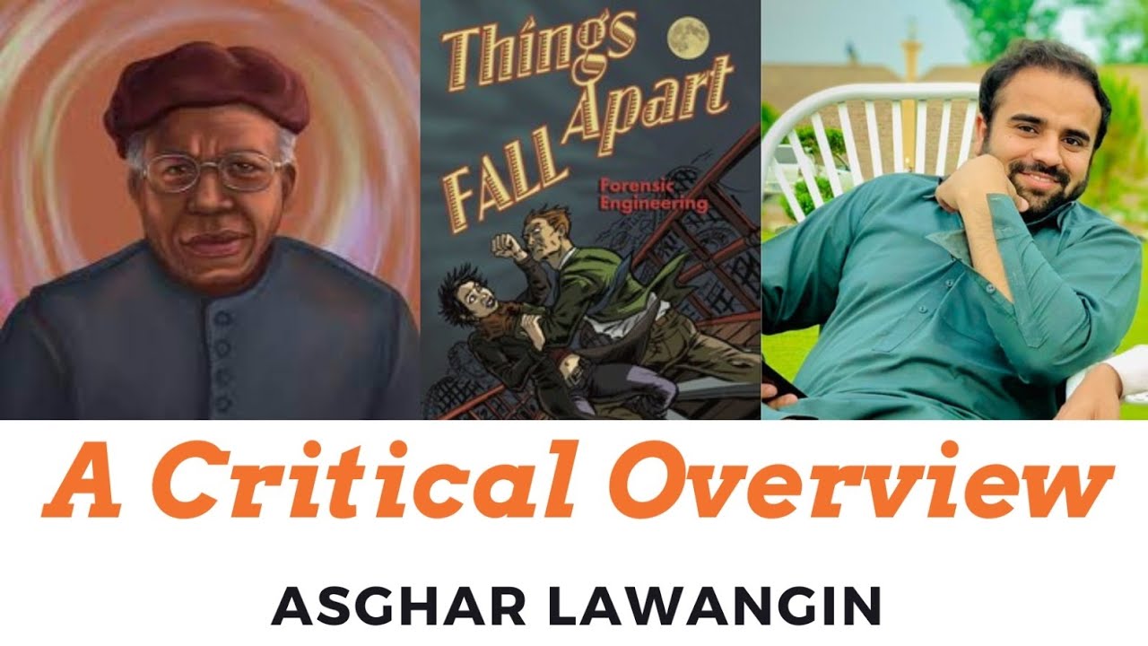 Things Fall Apart || A Critical Overview || Postcolonialism || Chinua Achebe 2023 || Asghar Lawangin