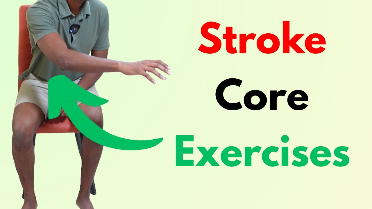 Stroke Core / Trunk Strengthening: Sit & Stand Better