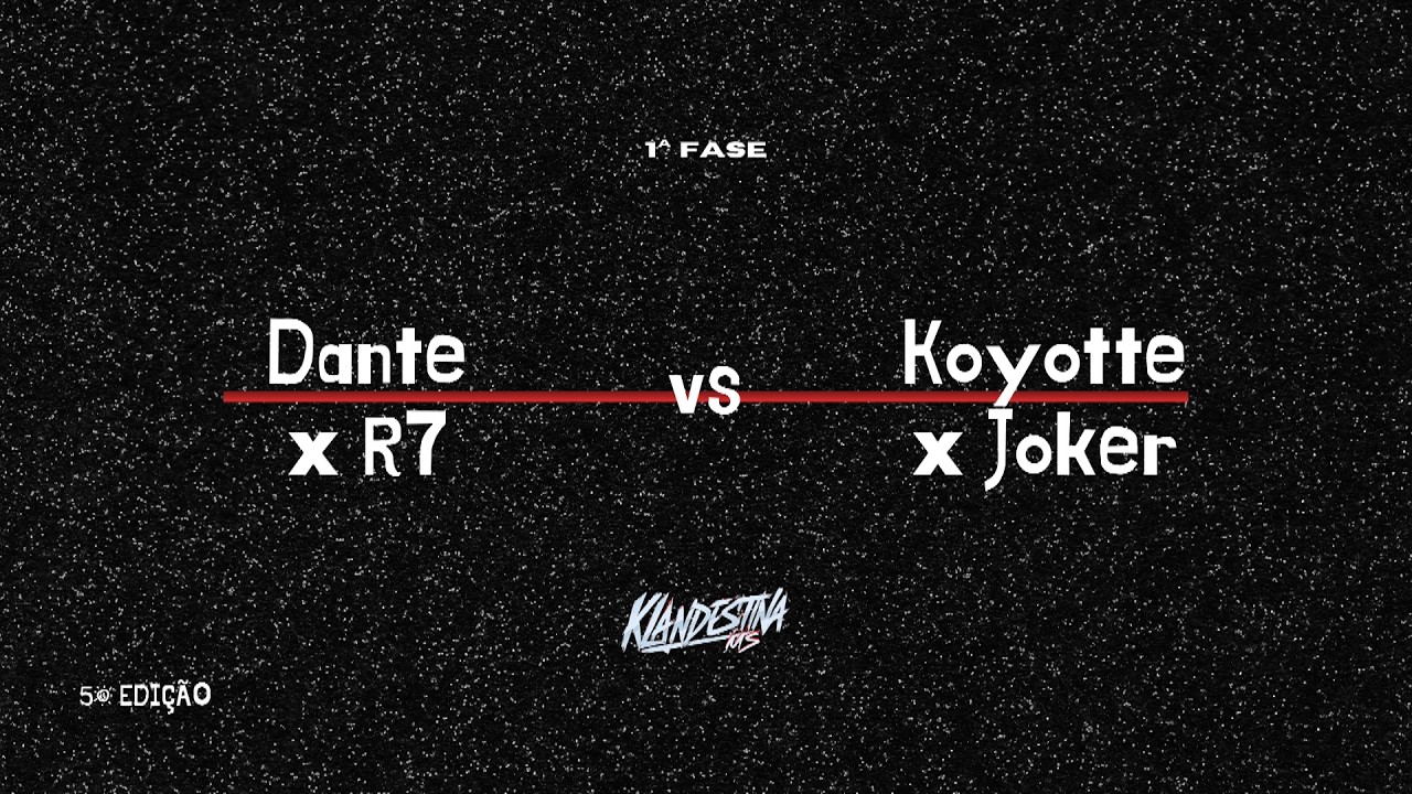 DANTE x R7 vs KOYOTTE x JOKER - 1ª FASE (5ª EDIÇÃO)