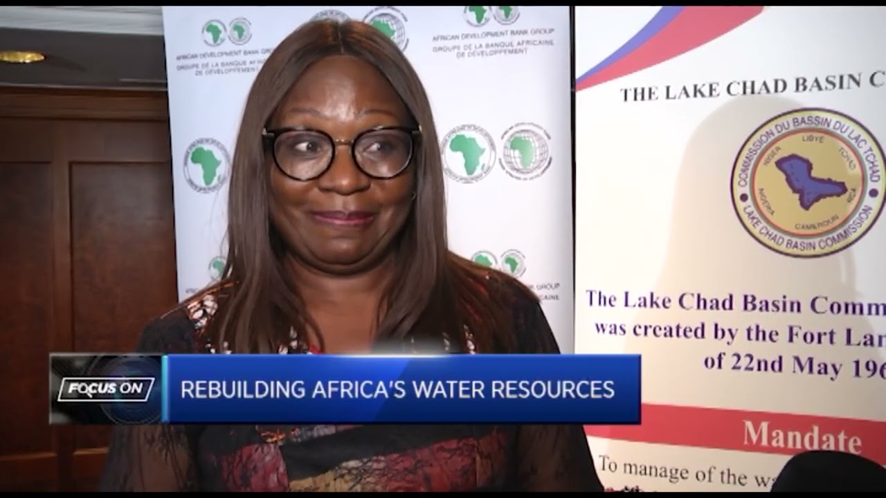 Focus On Restoring the Lake Chad Basin - LCBC Partnering the AFDB