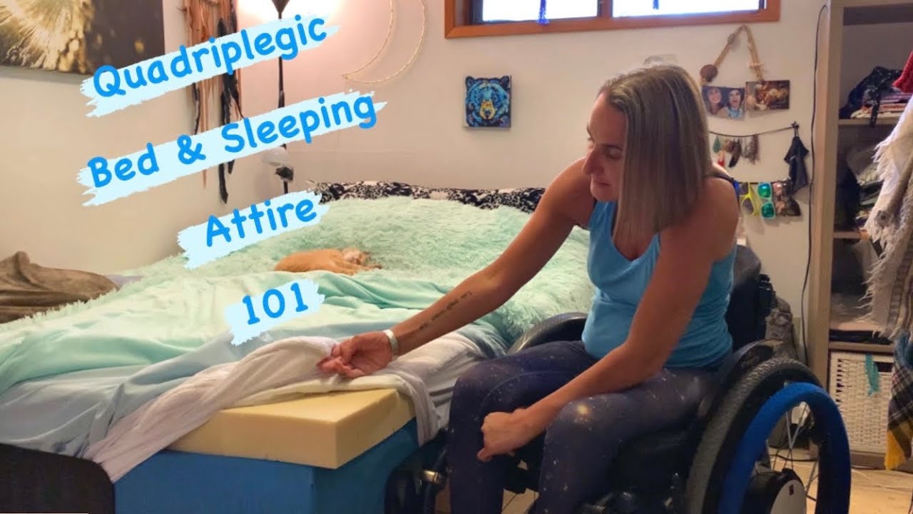 Bed Setup & Sleeping Attire | SCI Accessible Home & Quadriplegic Dressing