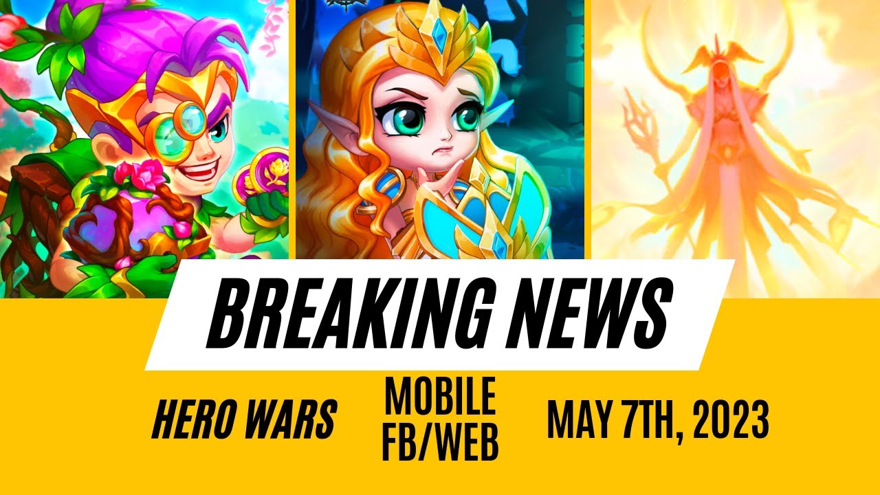 Hero Wars News You Can't Miss! May 7th 2023