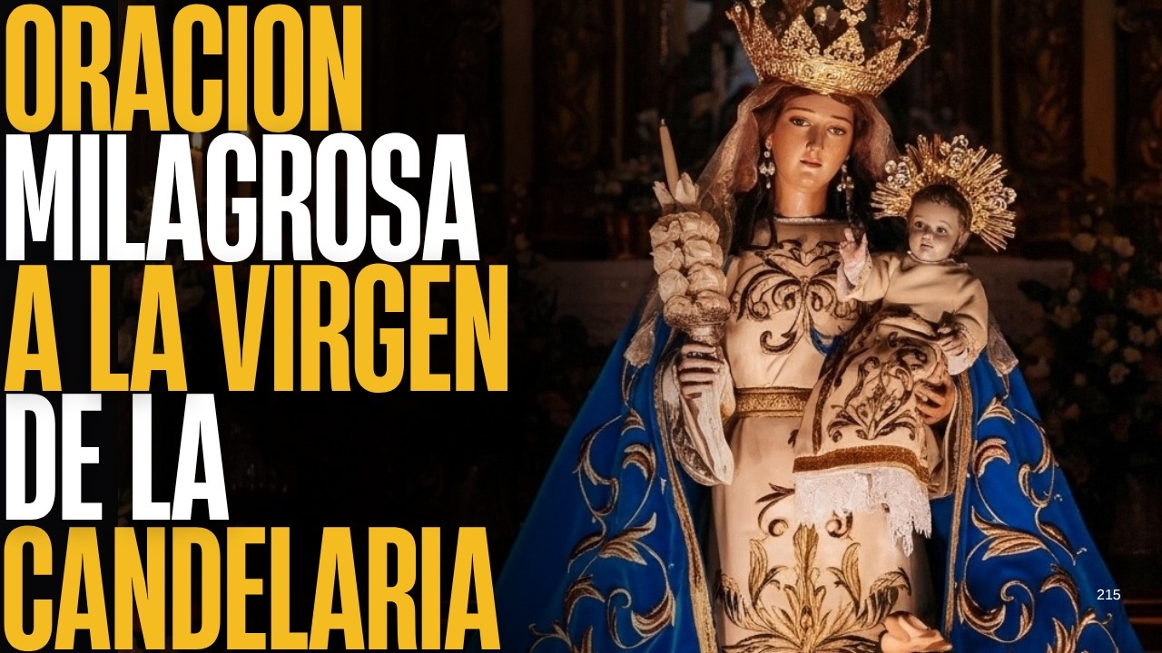 Oración MILAGROSA a la VIRGEN DE LA CANDELARIA. Madre de la Luz y la Esperanza
