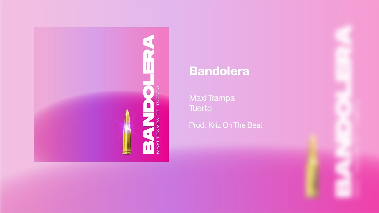 MAXI TRAMPA ft. TUERTO — BANDOLERA