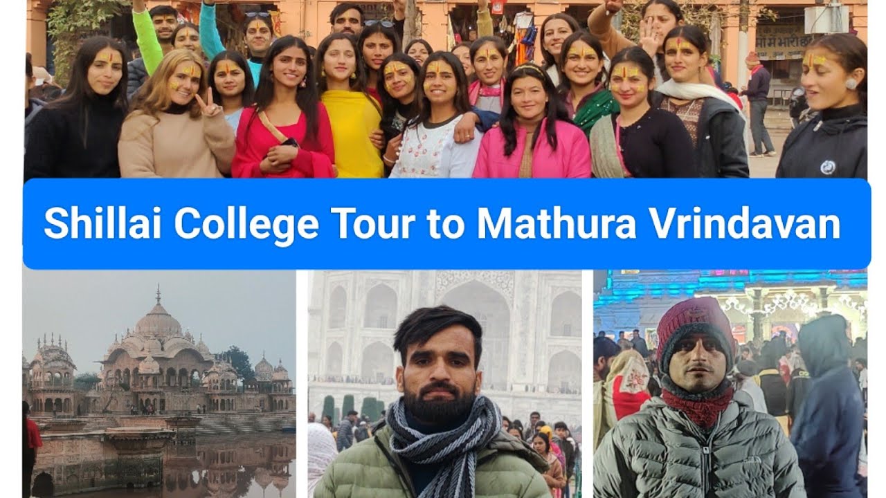 Shillai College Tour to Mathura Vrindavan Agra Delhi Part-1 