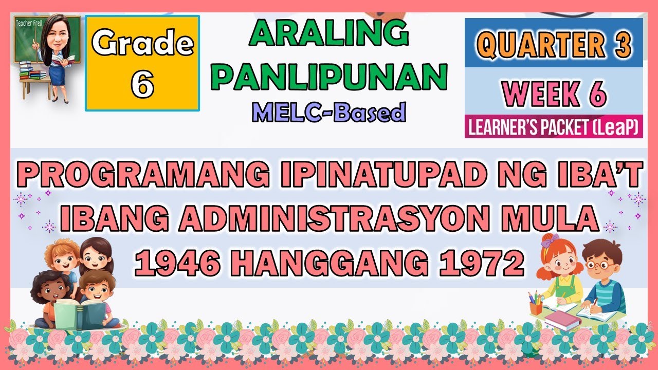 ARALING PANLIPUNAN 6 QUARTER 3 WEEK 6 PROGRAMANG IPINATUPAD NG IBA'T IBANG ADMINISTRASYON MULA 1946