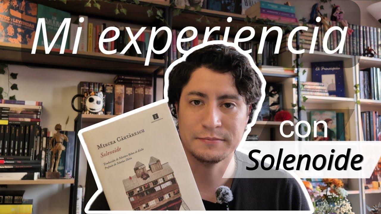 Visitando el libro | «Solenoide», de Mircea Cărtărescu 