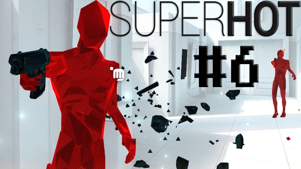 SUPERHOT - GAME OVER! - Gameplay #6 ( SUPERHOT Let's Play / Playthrough )