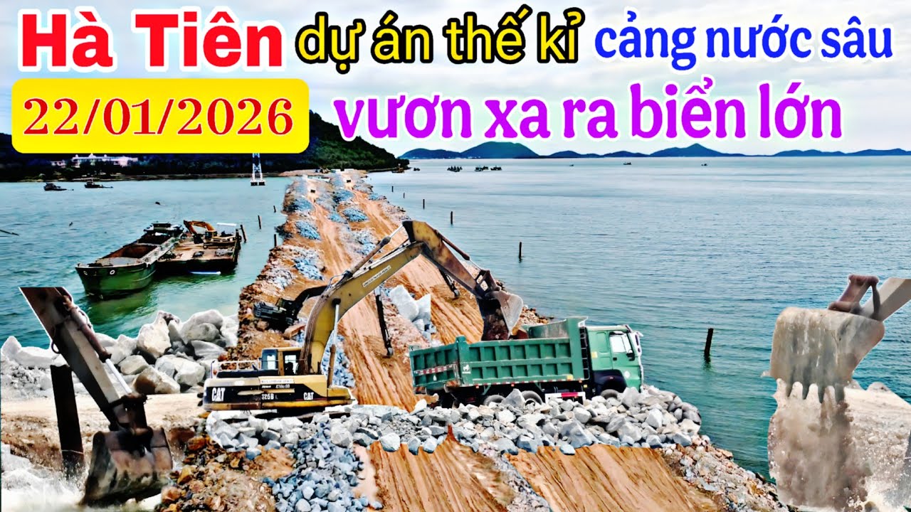 Hà Tiên MỚI NHẤT 22/01 đường xuyên biển  cảng tổng hợp BẤT NGỜ GẶP CẢNH COBE TẤN ĐÁ MỞ RỘNG BỀ NGANG